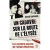 J'ai lu Un cadavre sur la route de l'Elysée: Les derniers secrets de l'affaire Markovic