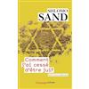 FLAMMARION Comment j'ai cessé d'être juif: Un regard israélien
