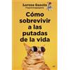 EDICIONES MARTÍNEZ ROCA Cómo sobrevivir a las putadas de la vida