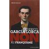 Actes Sud Federico Garcia Lorca : Non au franquisme