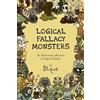 CREATESPACE Logical Fallacy Monsters: An illustrated guide to logical fallacies