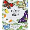 Kosmos Flieg mit uns!: 10 Schmetterlinge bestimmen, basteln und aufhängen - ein hochwertiges Pappbilderbuch mit informativem Sachwissen und wunderschönen 3D-Modellen zum Herausnehmen und Aufhängen