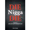Readersmagnet LLC Die Nigga Die (A Black Man's Commentary)