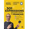 De Boeck Supérieur 301 expressions pour parler comme les Français: 30 vidéos inédites ; Toutes les expressions en audio ; Des quiz pour se tester