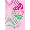 Jessica Kingsley Publishers ADHD Girls to Women: Getting on the Radar