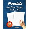 Libro Studio LLC Mandala (And Other Shapes) Practice Book (14 Template Designs): 54 Pages - Single Sided | Squares, Rectangles, Triangles, Ovals, & Circle Grid Paper | ... | Mandala Sketchbook (for Adults & Kids)