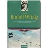 Flechsig Verlag Major Rudolf Witzig: Als Fallschirmjäger an den Brennpunkten der Front und Eroberer von Eben Emael