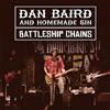 Dan Baird and Homemade Sin Battleship Chains (CD) Album with DVD