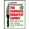 New in Chess The Fabulous Budapest Gambit: Much More Than Just a Sharp Surprise Weapon