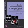Wiley-Blackwell Doppler Echocardiography for the Small Animal Practitioner