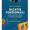 LIBRO RICETTE FUNZIONALI. ALIMENTI, COMBINAZIONI E COTTURE - SARA FARNETTI