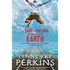 Lynne Rae Perkins As Easy as Falling Off the Face of the Earth (Tascabile)