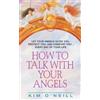 Kim O'Neill How to Talk to Your Angel (Tascabile)