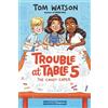 Tom Watson Trouble at Table 5 #1: The Candy Caper (Copertina rigida)