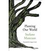 Gregory Conti Stefano Mancuso Planting Our World (Copertina rigida)