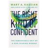 Mary A. Kassian Mary A. Kassian The Right Kind of Confident (Tascabile)