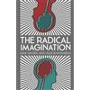 Doctor Alex Khasnabish Max Haiven The Radical Imagination (Tascabile)