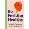 Zeitgeist Wellness So Forking Healthy (Tascabile)