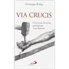 San Paolo Edizioni Via Crucis. Cammino di verità, guarigione, consolazione