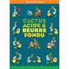 Cornelius Cactus acide & beurre fondu