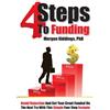 Marketing Your Science LLC Four Steps to Funding: Avoid Rejection and Get Your Grant Funded on the Next Try with This Simple Four Step Formula