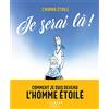 Calmann-Lévy Je serai là !: Comment je suis devenu l'Homme étoilé