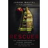 Thomas Nelson The Rescuer: One Firefighter's Story of Courage, Darkness, and the Relentless Love That Saved Him