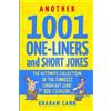 Chas Cann Co Ltd Another 1001 One-Liners and Short Jokes: The Ultimate Collection of the Funniest, Laugh-Out-Loud Rib-Ticklers