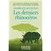 ALBIN MICHEL Les derniers rhinocéros: Au coeur de l'Afrique, un homme prêt à tout pour sauver une espèce