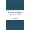 Lulu Press Ufficio della Beata Vergine Maria