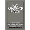 Oxford University Press USA No Sense of Place: The Impact of Electronic Media on Social Behavior