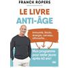 De Boeck Supérieur Le livre anti-âge: Immunité, libido, énergie, cerveau, silhouette... Mon programme pour rester jeune après 40 ans !