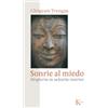 Karios Editorial Sa Sonrie al miedo / Smile at Fear: Despierta tu valentia interior / Awakening the True Heart of Bravery: N