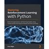Packt Publishing Mastering Reinforcement Learning with Python: Build next-generation, self-learning models using reinforcement learning techniques and best practices