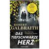 Blanvalet Das tiefschwarze Herz: Ein Fall für Cormoran Strike - Robert Galbraith ist das Pseudonym von Weltbestsellerautorin J.K. Rowling!: 6