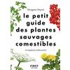 First Le petit guide des plantes sauvages comestibles: 70 espèces à découvrir