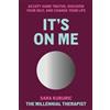 The Dial Press It's On Me: Accept Hard Truths, Discover Your Self, and Change Your Life