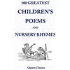 CREATESPACE 100 Greatest Children's Poems and Nursery Rhymes: Classic Poems for Children from the World's Best-Loved Authors