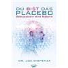 Dr. Joe Dispenz Du bist das Placebo - Bewusstsein wird Materi (Copertina rigida)