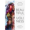 Mark William Roche Beautiful Ugliness (Copertina rigida)