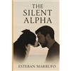 Esteban Marrufo The Silent Alpha (Tascabile)