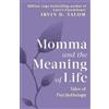Irvin D. Yalom Momma And The Meaning Of Life (Tascabile)