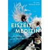 Dr. med. Marian Eiszeitmedizin: Heilkräftige Wildpflanzen am (Copertina rigida)