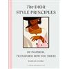 Hannah Rogers The Dior Style Principles (Copertina rigida) Style Principles