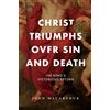 John F MacArthur Christ Triumphs Over Sin and Death (Tascabile)