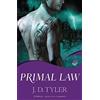 J.D. Tyler Primal Law: Alpha Pack Book 1 (Tascabile) Alpha Pack
