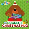 Hey Duggee: Duggee's Christmas Hug (Tascabile) Hey Duggee
