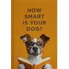 How Smart is My Dog (Copertina rigida)