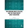 Tom Schuller The Working Men's College and the Tradition of Adult Ed (Tascabile)