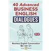 Zigzag English 40 ADVANCED BUSINESS ENGLISH DIALOGUES: Business English Conversation, English at Work - B2, C1